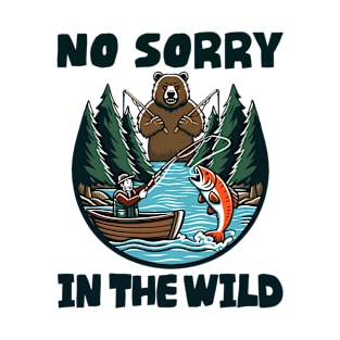 No Sorry in the Wild T-Shirt