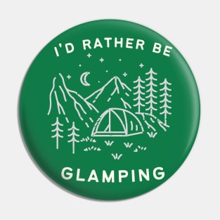 ID RATHER BE GLAMPING Pin