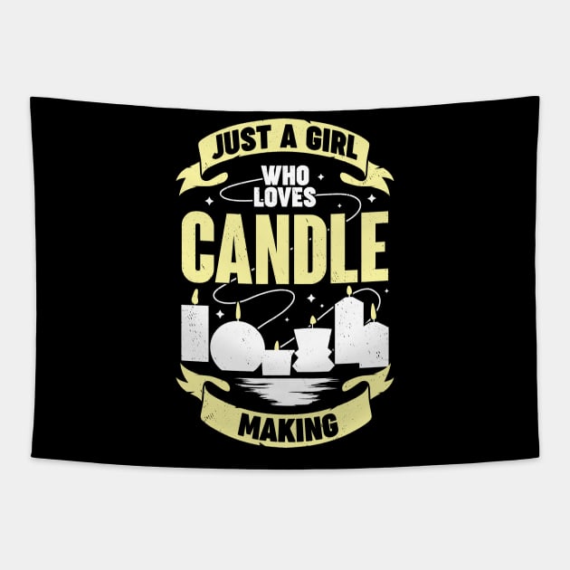 Just A Girl Who Loves Candle Making Tapestry by Dolde08