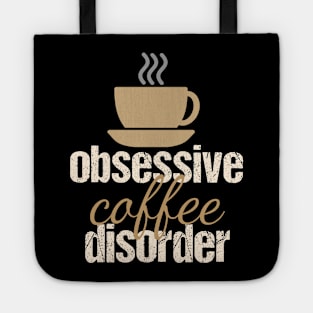 Funny Obsessive Coffee Disorder Tote