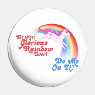 The Most Glorious Rainbow Ever --- DO ME ON IT! Pin