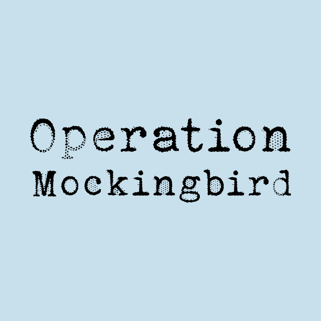 Operation Mockingbird by Macroaggressions