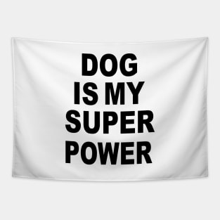 dog is my superpower Tapestry