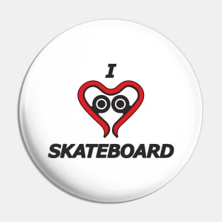 I love skateboard Pin