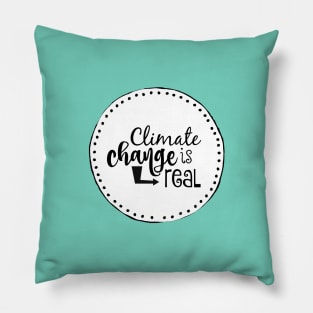 Climate Change is Real Pillow