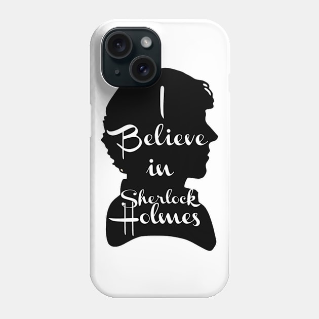 I believe in Sherlock! Phone Case by Rikux