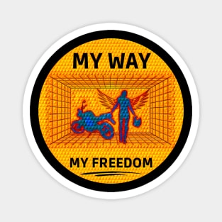 motorcycle my way my freedom Magnet