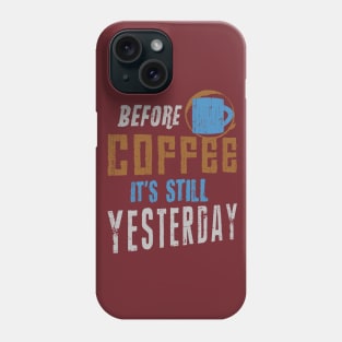 Still Yesterday Phone Case