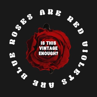 Roses are red, Violets are blue. is this vintage enough? Retro Vintage 1980 edition T-Shirt