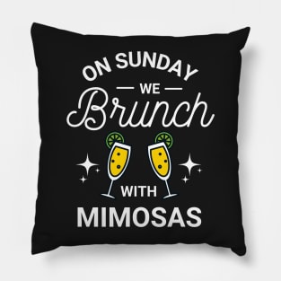 On Sunday We Brunch With Mimosas - Sunday Brunch Funny Pillow