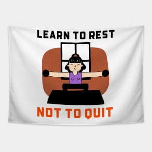 Learn To Rest Not To Quit Tapestry