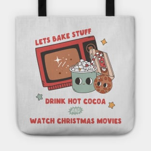 Let's Bake Stuff Drink Hot Cocoa and Watch Christmas Movies Tote