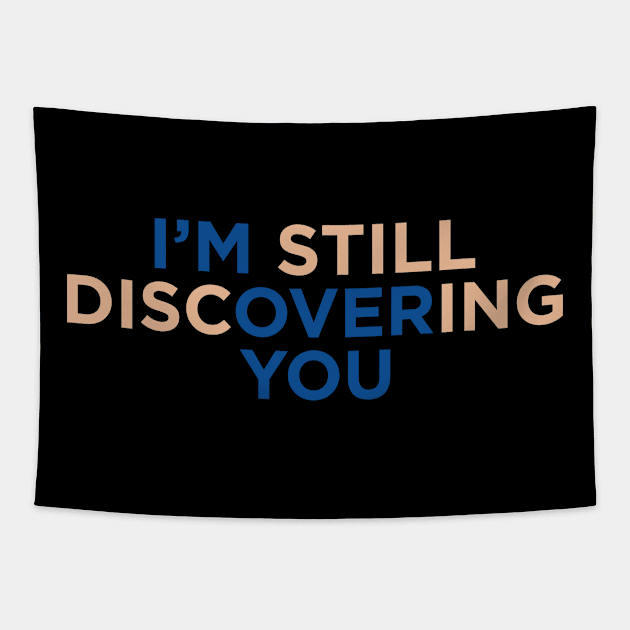 I'M Still Discovering You Tapestry by NotSoGoodStudio