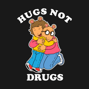 Hugs Not Drugs (Black Tee) T-Shirt