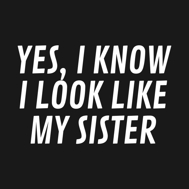 yes i know i look like my sister by manandi1