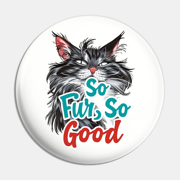 So Fur So Good, So Far So Good, Cat Pun, Cat Meme, Silly Cat, Cheeky Cat Pin by Print_Shangri-La