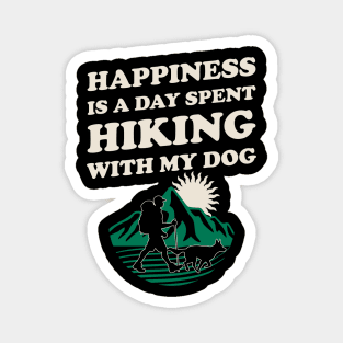 Happiness Is A Day Spent Hiking With My Dog Magnet