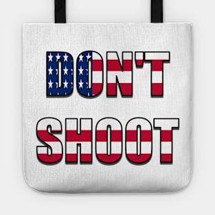 Don't Shoot (American Flag) Tote