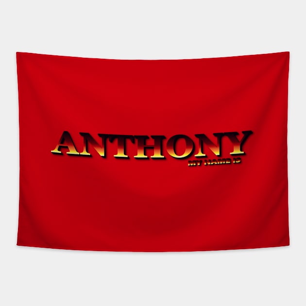 ANTHONY. MY NAME IS ANTHONY. SAMER BRASIL Tapestry by Samer Brasil