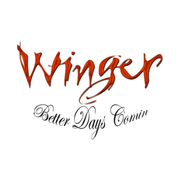 Better Days Coming - Winger Band - T-Shirt | TeePublic