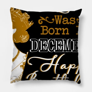 Womens A Queen Was Born In December Shirt Birthday Pillow