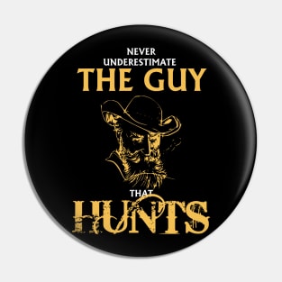 The Guy That Hunts - Hunting T-Shirt Pin