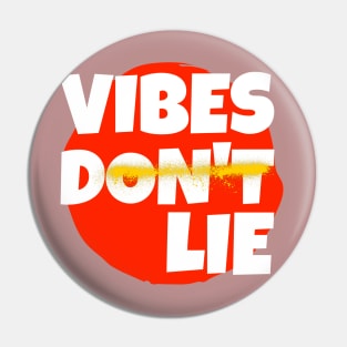 Vibes Don't Lie Pin