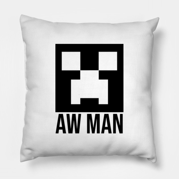 Minecraft Meme Creeper Aw Man Minecraft Pillow Teepublic
