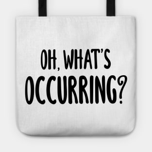 Oh, What's Occurring? Tote