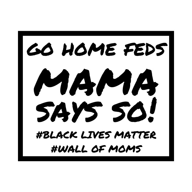 Mama Says So! by Wall of Many