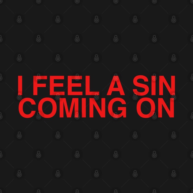 I Feel A Sin Coming On by jayaadiprastya