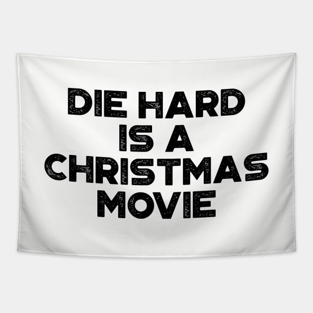 Die Hard Is A Christmas Movie Funny Vintage Retro Tapestry by truffela