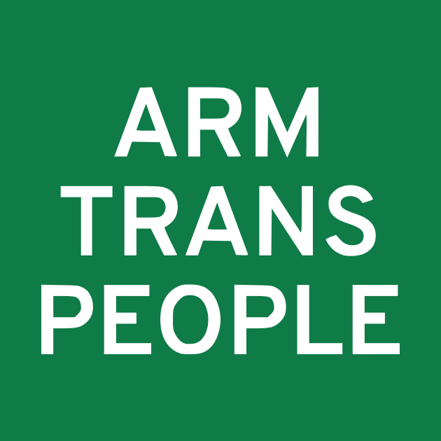 Arm Trans People by dikleyt