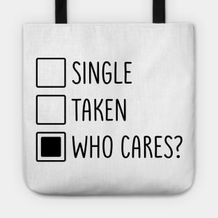 Single Taken Who Cares Tote