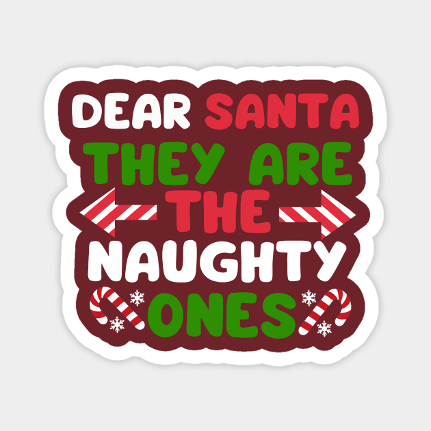 Dear Santa they are the naughty ones Magnet by Fun Planet