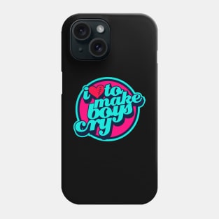 i love to make boys cry Phone Case