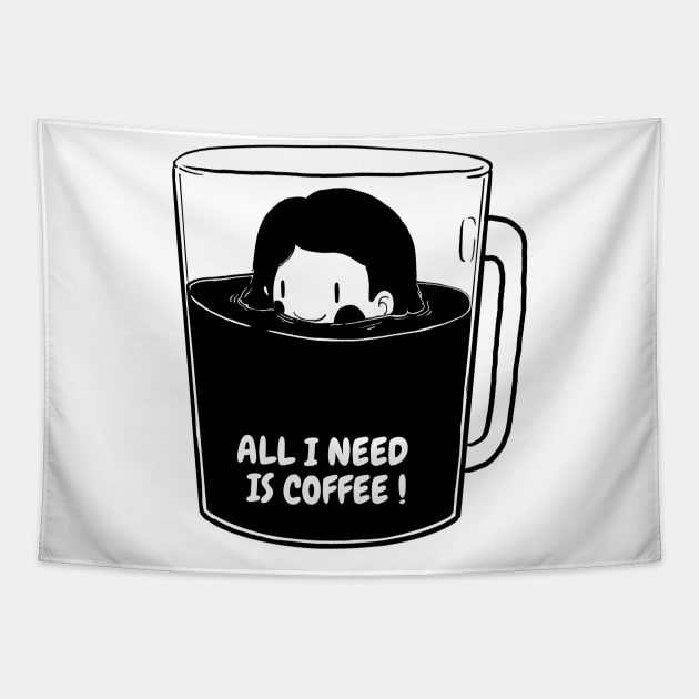 ALL I NEED IS COFFEE ! Tapestry by hand.xyz