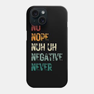 No nope Phone Case