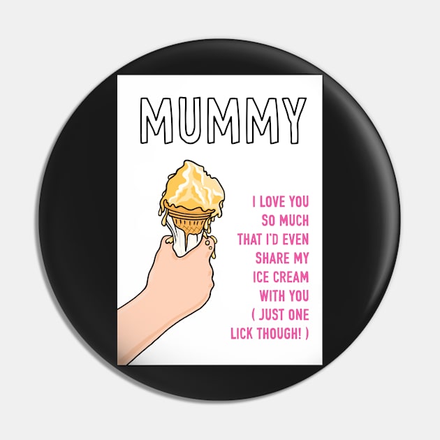 Mummy Loving Ice Cream Sharer Pin by AdamRegester