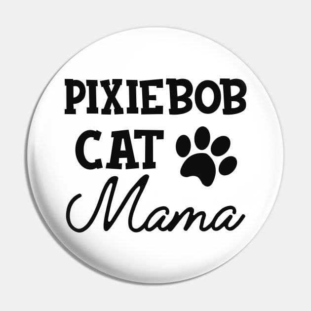 Pixiebob Cat Mama Pin by KC Happy Shop