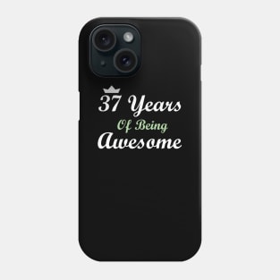 37 Years Of Being Awesome Phone Case