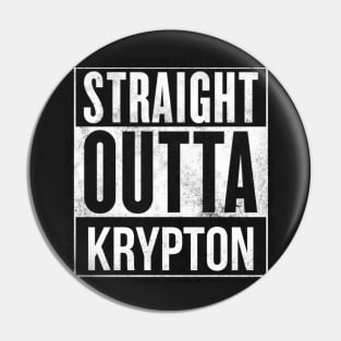 Straight Outta Krypton Pin