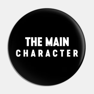 The Main Character (White) Pin