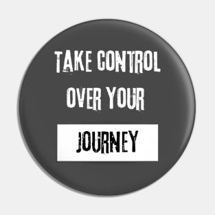 Take Control over Your Journey Motivational Quote Pin