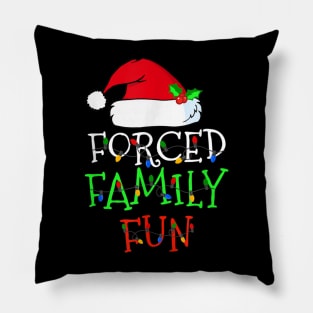 Forced Family Fun Sarcastic Christmas Pajama Family Funny Pillow
