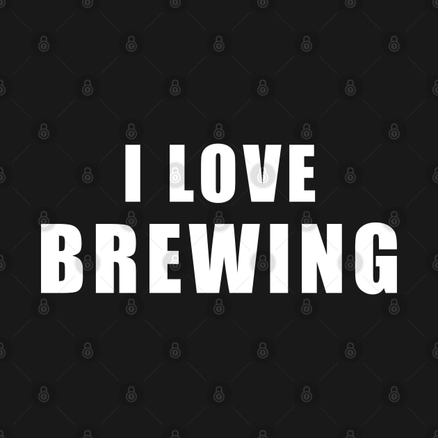 I love Brewing - beer Gift by qwertydesigns