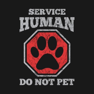 Service Human Do Not Pet Shirt T-Shirt