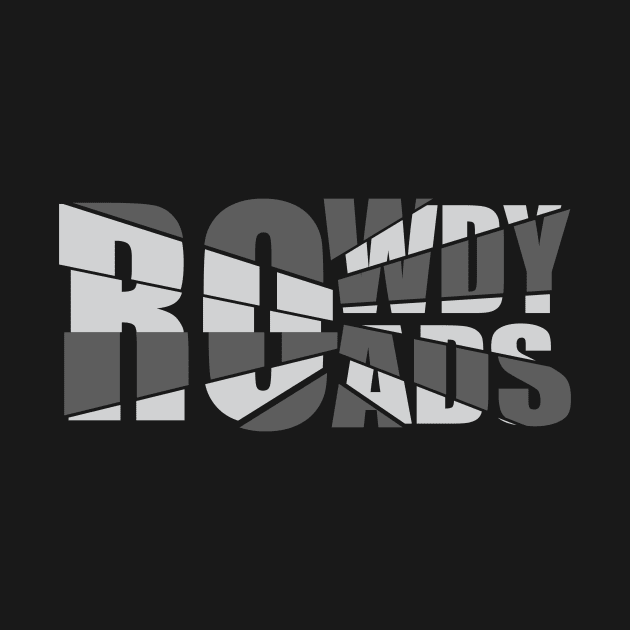 Rowdy Roads Tshirt by Rowdy road