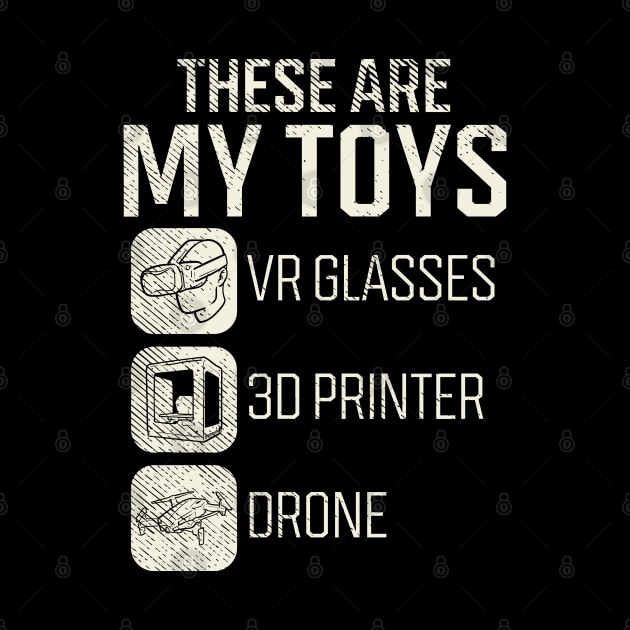 These Are My Toys: VR Glasses, 3D Printer, Drone by maxdax