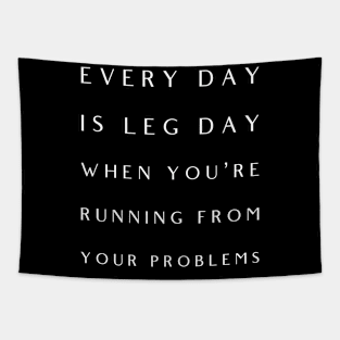 Every Day Is Leg Day Tapestry